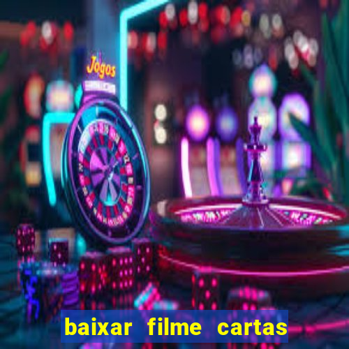 baixar filme cartas para deus dublado